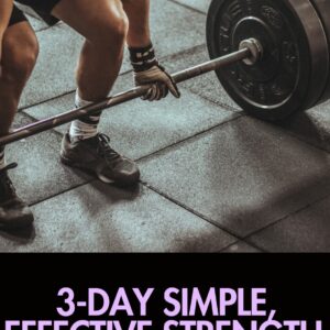 Simple, Effective 3-Day Workout Split